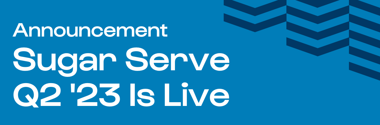 sugar serve q2 2023 is live