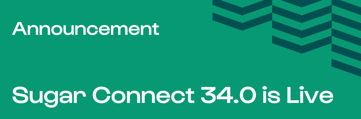 Announcement: Sugar Connect 34.0 is Live