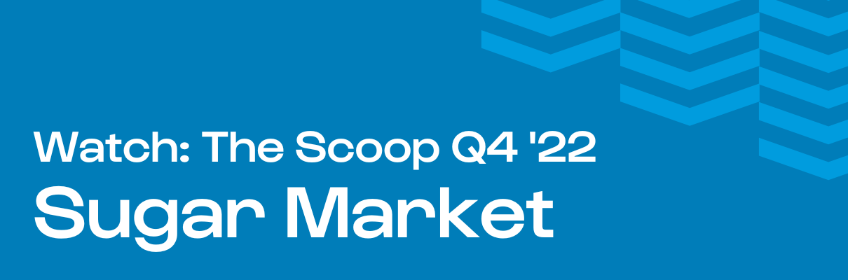 Sugar Market Scoop Video Q4 2022
